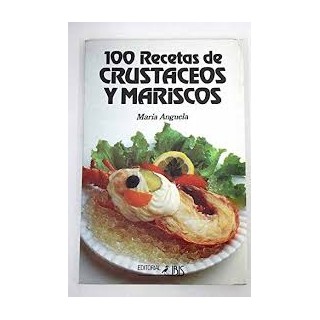 100 Recetas De Crustáceos Y Mariscos